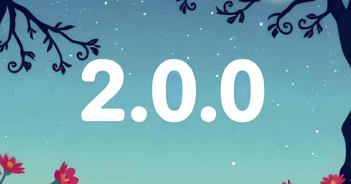 We’ve updated to version 2.0.0 – what’s new?